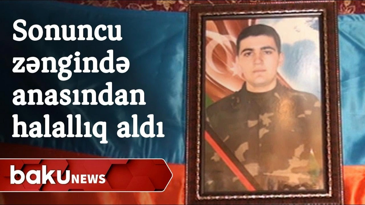 Evə sonuncu zəngində anasından halallıq alan şəhid Vüsal İbişov - VİDEO