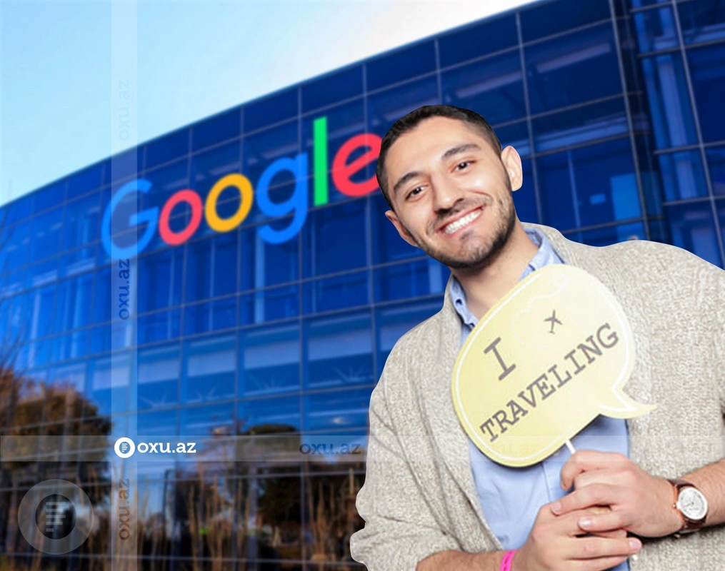 Maaşı 200 min dollardan başlayan şirkətdəki azərbaycanlı: “Google”da fərqli iş görmürəm” - MÜSAHİBƏ + FOTO