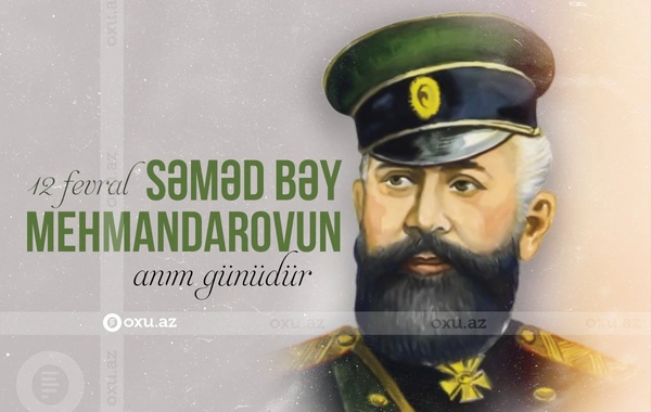 Səməd bəy Mehmandarovun anım günüdür