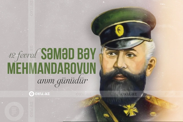 Səməd bəy Mehmandarovun anım günüdür