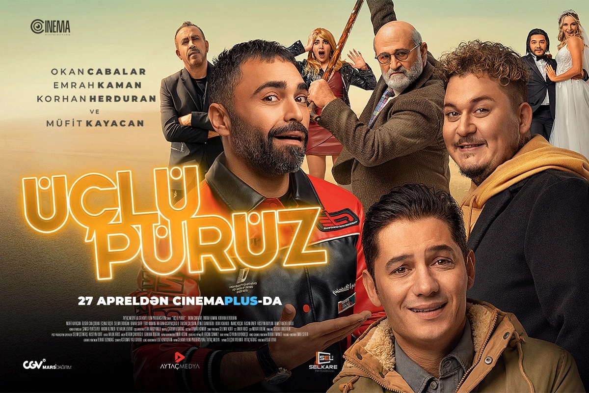 “CinemaPlus”da “Üçlü pürüz” Türkiyə komediyasının nümayişi başlayır