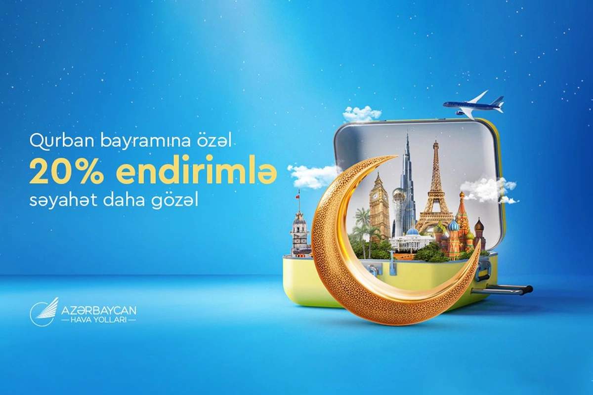 AZAL Qurban bayramı münasibətilə aksiya elan edir: Bütün istiqamətlərə 20% güzəşt!