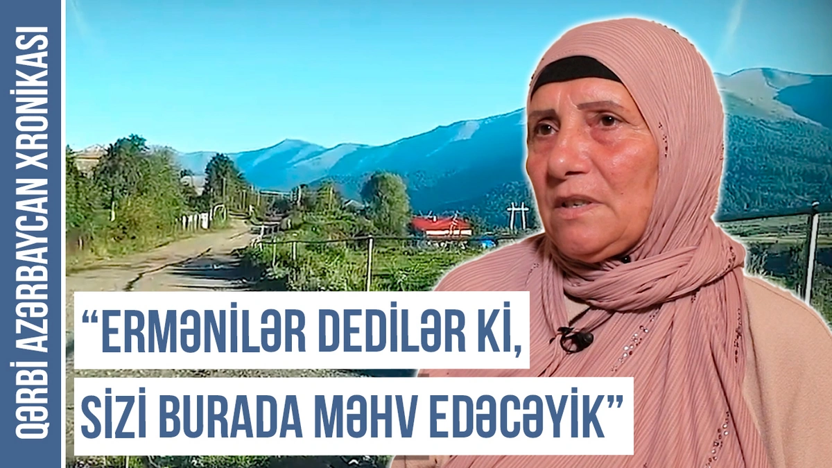 Qərbi Azərbaycan Xronikası: “Ermənilərdən qorumaq üçün qızımla oğlumu kartofun arasında gizlətdim” - VİDEO