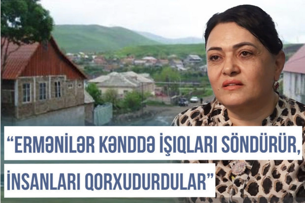 Уроженка Западного Азербайджана: Армяне отключали свет в нашем селе, всячески пугали людей - ВИДЕО