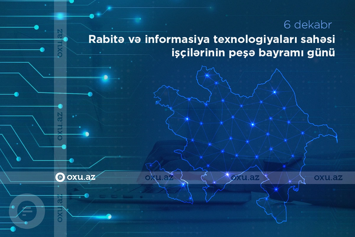 Rabitə və informasiya texnologiyaları sahəsi işçilərinin peşə bayramıdır