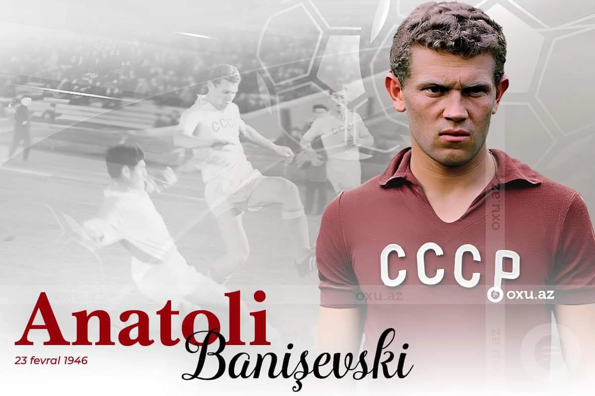 Bu gün Anatoli Banişevskinin doğum günüdür