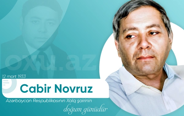 Bu gün Cabir Novruzun doğum günüdür