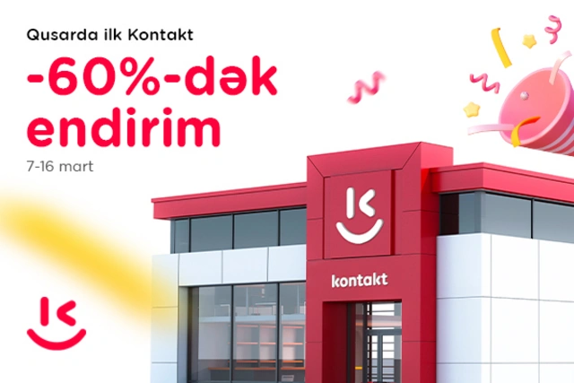 “Kontakt” artıq Qusara gəldi: AÇILIŞA ÖZƏL 60%-DƏK ENDİRİMLƏR