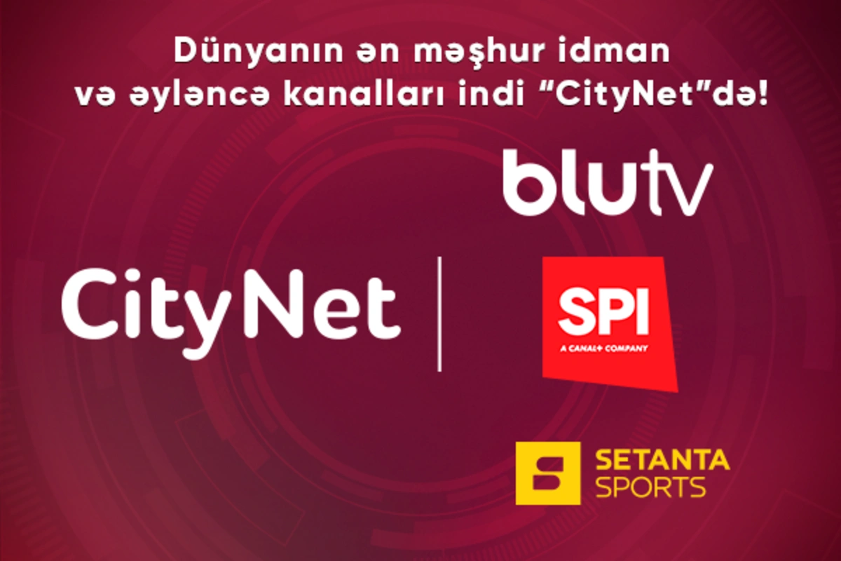 Dünyanın ən məşhur idman və əyləncə kanalları indi “CityNet”də!