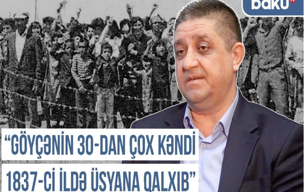 Qərbi Azərbaycan Xronikası: "Göyçənin 30-dan çox kəndi 1837-ci ildə üsyana qalxıb"