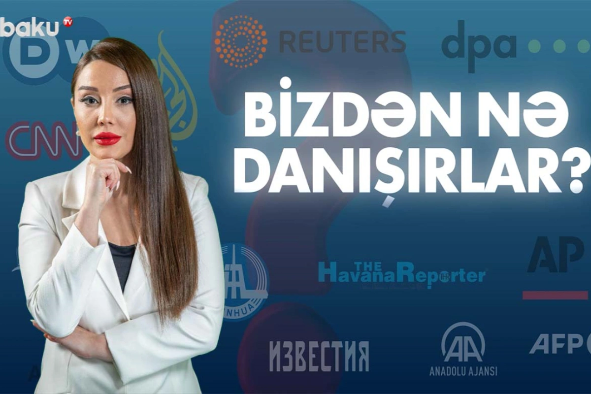 BİZDƏN NƏ DANIŞIRLAR? - Dünya mediası ölkəmiz haqqında nə yazır, nələri müzakirə edir?