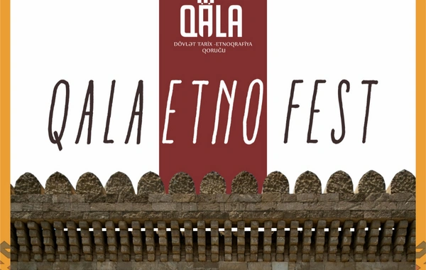 31 may tarixindən Qala Etno Fest başlayır