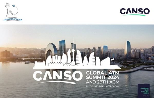 В Баку пройдет Всемирный саммит по аэронавигации 2024 и 28-е Ежегодное генеральное собрание CANSO