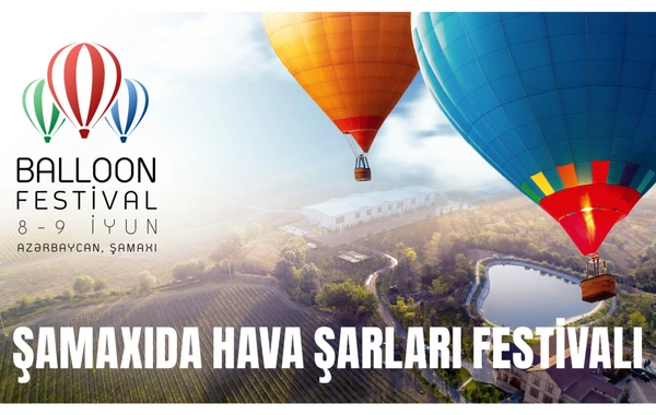 В Шамахы пройдет Фестиваль воздушных шаров