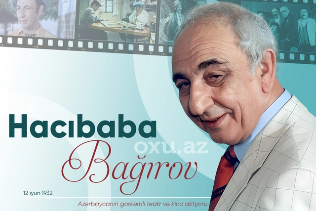 Xalq artisti Hacıbaba Bağırovun doğum günüdür