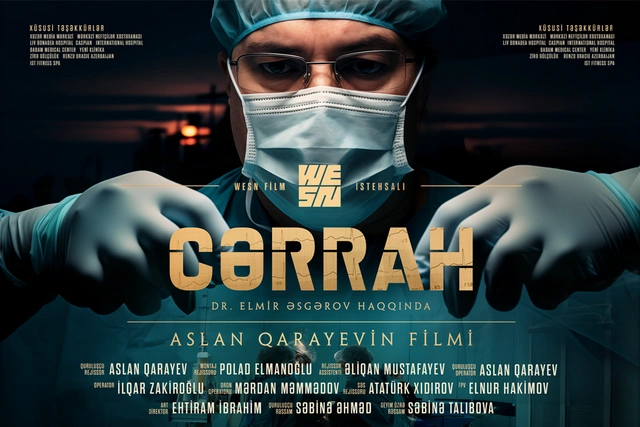 "WESN FİLM Production" istehsalı olan "Cərrah" filmi Azərbaycan həkimlərinə verilən bir dəyərdir