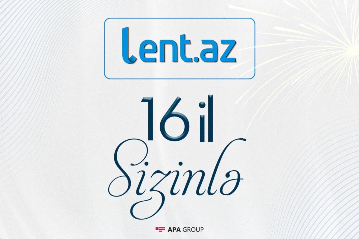 Lent.az-ın 16 yaşı tamam olur