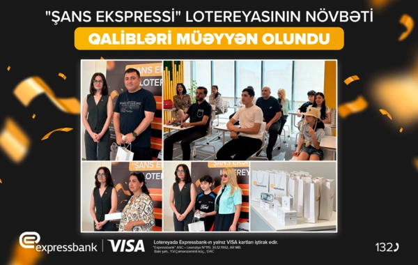 "Expressbank" "Visa" kart istifadəçilərinə özəl lotereyanın növbəti qalibləri müəyyənləşdi