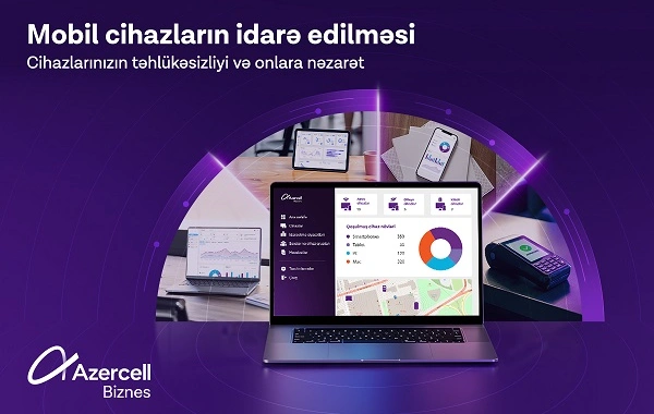 "Azercell Biznes" "Mobil Cihazların İdarə Edilməsi" həllini təqdim edir