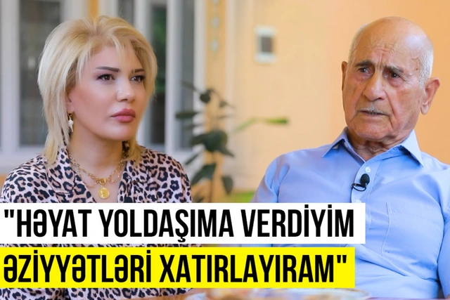 Maştağalı ağsaqqal: "Həyat yoldaşıma verdiyim əziyyətləri xatırlayıram"