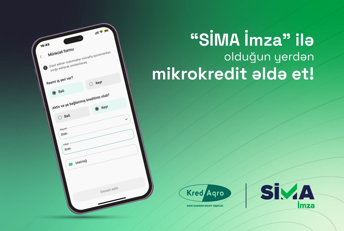 "SİMA İmza" ilə olduğun yerdən mikrokredit əldə et!