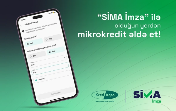 "SİMA İmza" ilə olduğun yerdən mikrokredit əldə et!