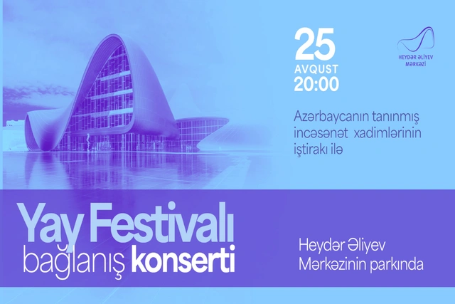 Heydər Əliyev Mərkəzinin parkında "Yay Festivalı" bağlanış konserti olacaq