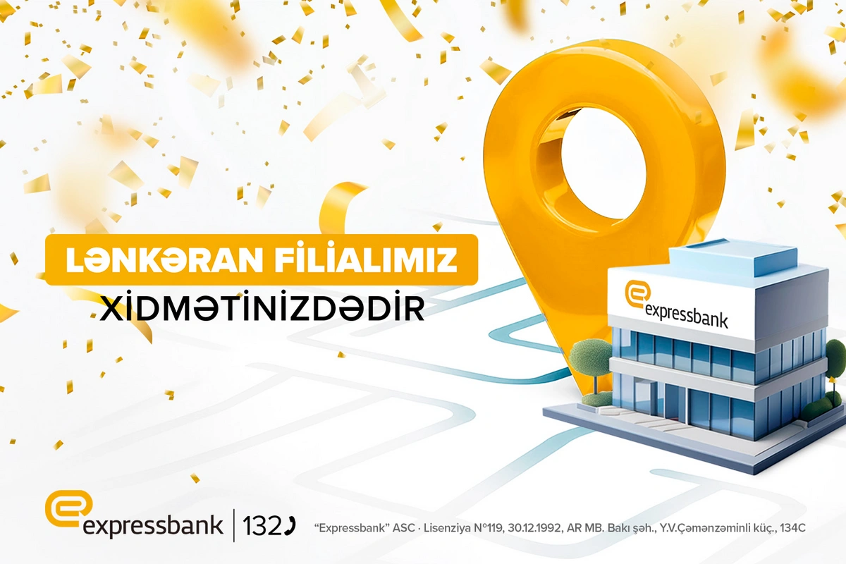 "Expressbank"ın Lənkəran filialı fəaliyyətə başladı!