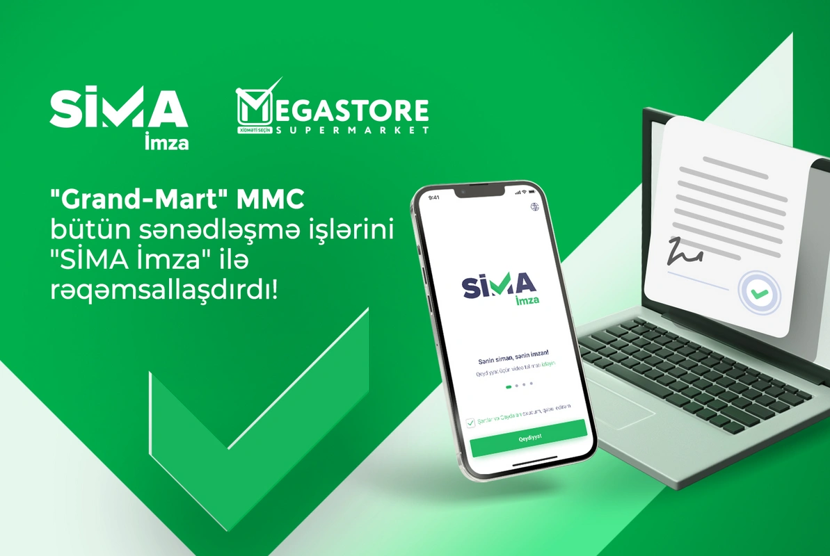 "Grand-Mart" bütün sənədləşmə işlərini "SİMA İmza" ilə rəqəmsallaşdırıb