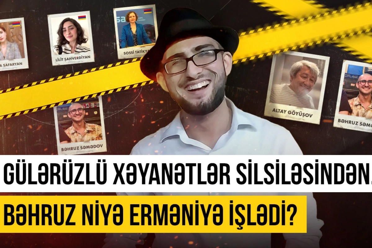 Bəhruz Səmədov niyə ermənilərə işlədi? - ARAŞDIRMA