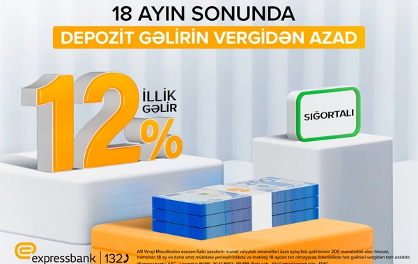 Depozitiniz bu halda vergidən azaddır