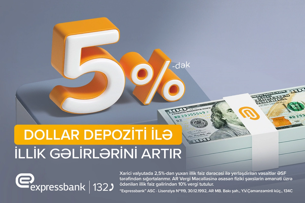 Dollar depozitinə illik 5%-dək gəlir - "Expressbank"da