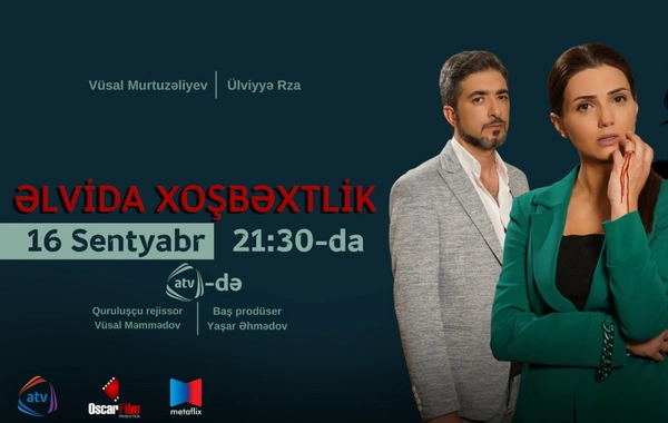 ATV-də "Əlvida xoşbəxtlik" başlayır