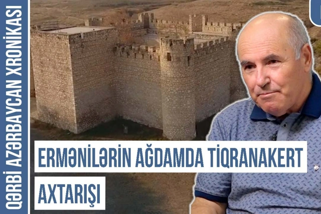 Qərbi Azərbaycan Xronikası: Erməni məkri və bizim biganəliyimiz ilə "yaranan" Tiqranakert