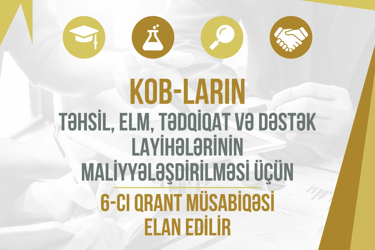 KOB-ların təhsil, elm, tədqiqat layihələrinin maliyyələşdirilməsi ilə bağlı müsabiqə elan edilir