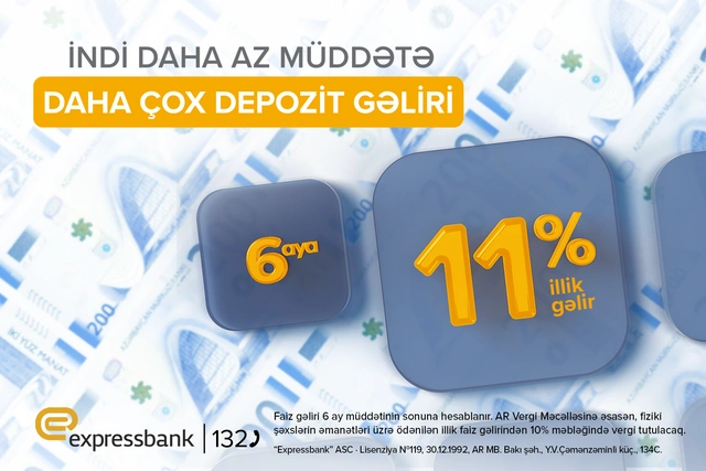 Altı aylıq depozitə illik 11% gəlir - "Expressbank"da