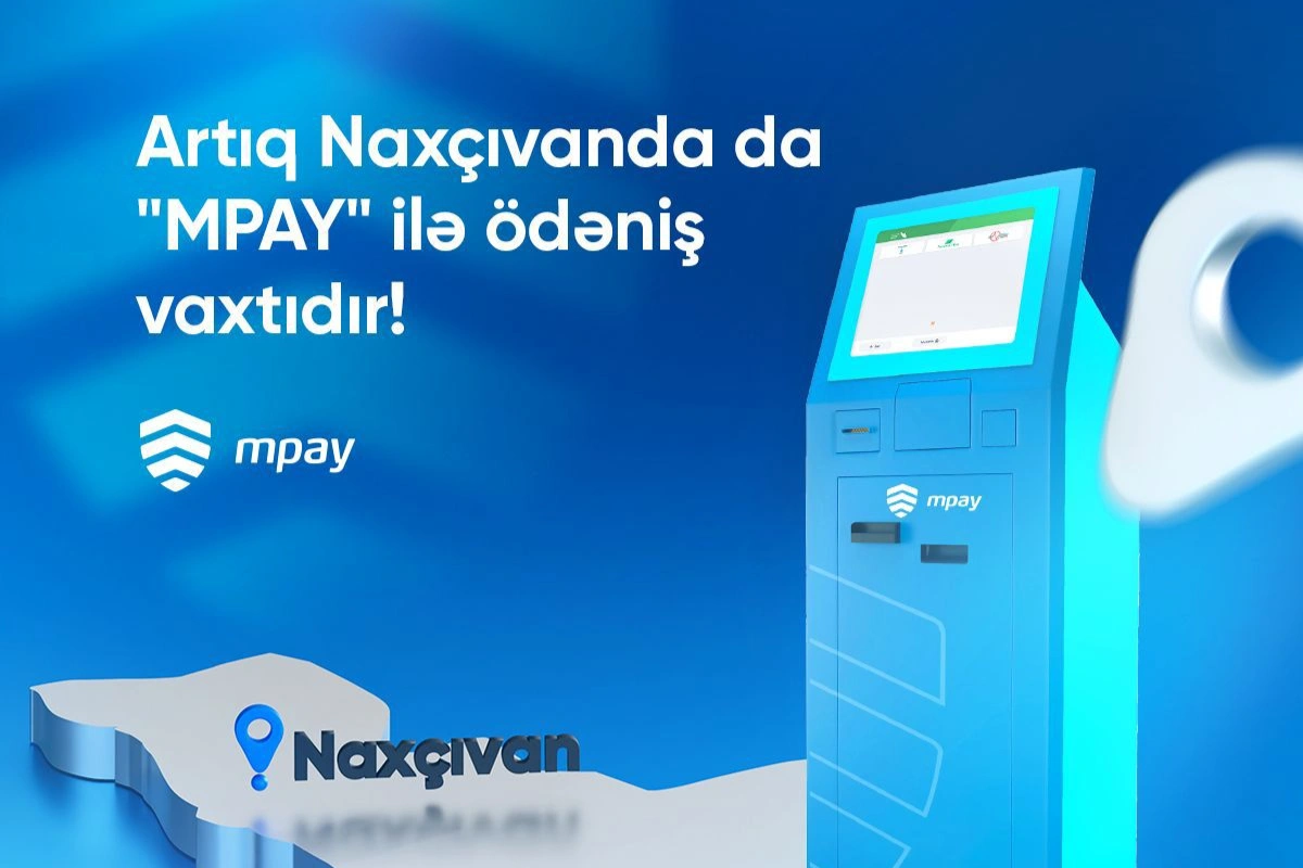 "Mpay" terminalları artıq Naxçıvanda!