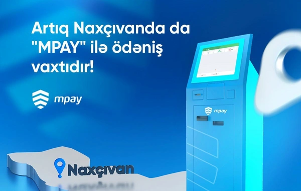 "Mpay" terminalları artıq Naxçıvanda!