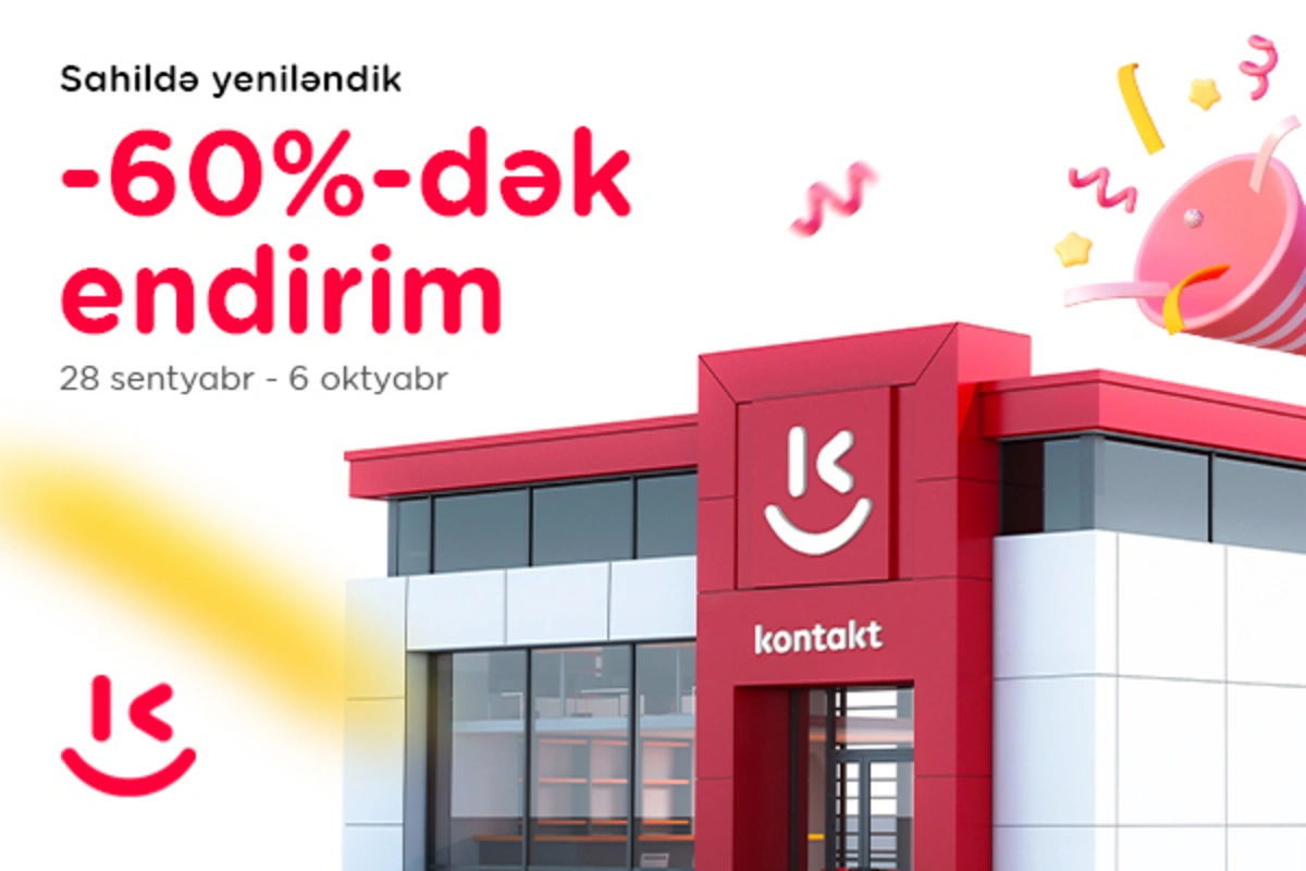 "Kontakt"ın "Sahil" mağazası yeniləndi: Açılışa özəl 60%-dək ENDİRİMLƏR