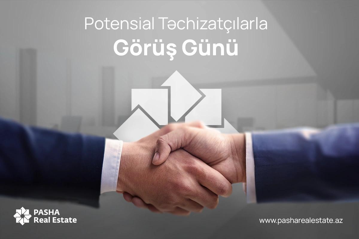 "PAŞA Real Estate Qrup" "Potensial Təchizatçılarla Görüş Günü" təşkil edir