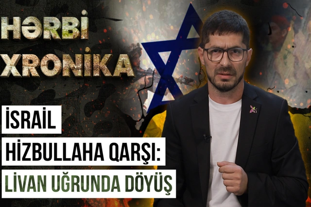 İsrailin yeni Livan kampaniyası: "Hizbullah" təhdidi və İranın rolu