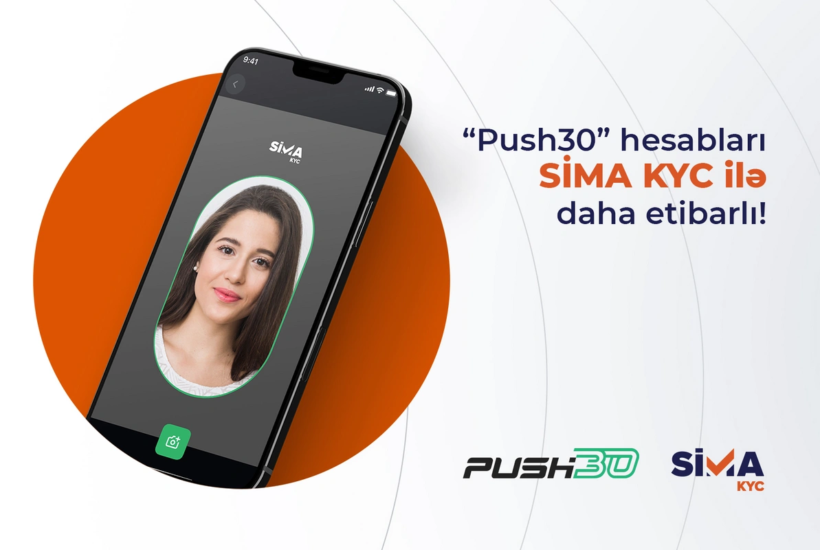 "Push30" hesabları SİMA KYC ilə daha etibarlı!