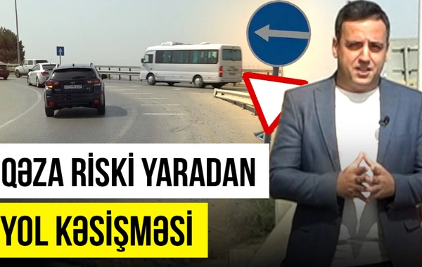 Qanunu bilməyən sürücülərin çaşbaş qaldıqları yol