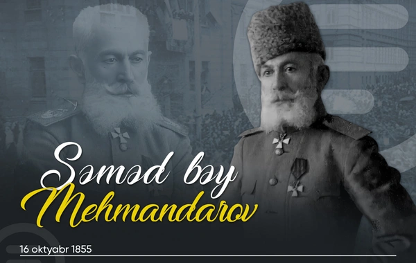 İlk hərb nazirimiz, general Səməd bəy Mehmandarovun doğum günüdür