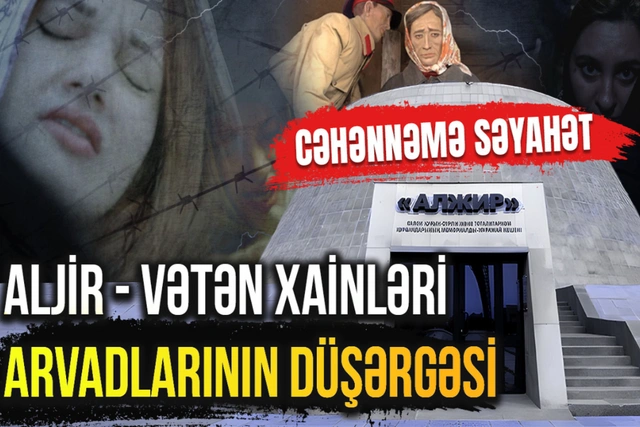 44 azərbaycanlı qadına cəhənnəm əzabı yaşadılan "Aljir"