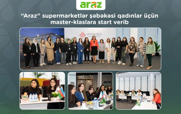 "Araz" supermarketlər şəbəkəsi qadınlar üçün master-klaslara start verib