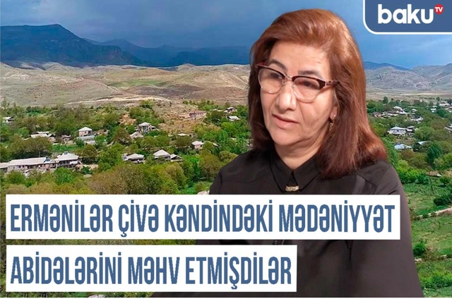 Qərbi Azərbaycan Xronikası: "Ermənilər Çivə kəndindəki abidələri məhv etmişdilər"