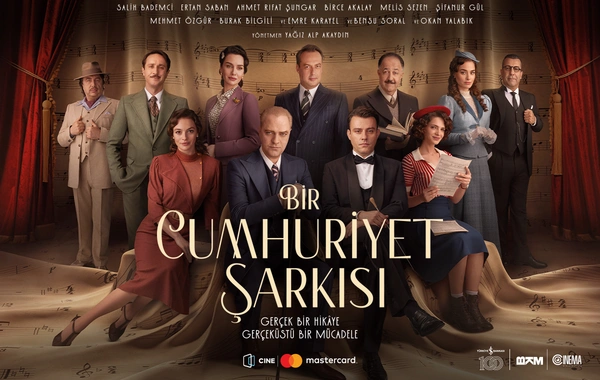 Eksklüziv olaraq "CineMastercard"da tarixi film: "Bir Cumhuriyet Şarkısı"