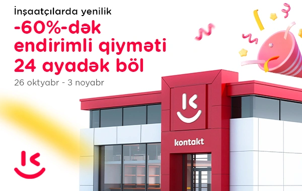 "Kontakt"ın "İnşaatçılar" mağazası tam yeni formatda: Açılışa özəl 60%-dək endirim