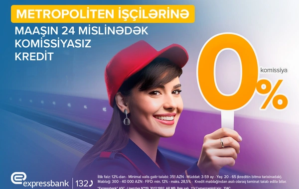 "Expressbank"dan metropoliten işçilərinə özəl təklif